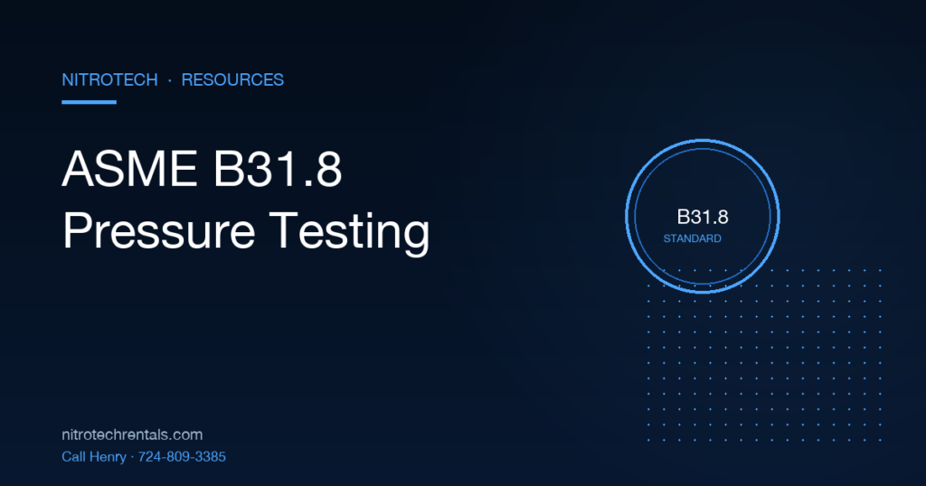 ASME B31.8 pressure testing requirements for natural gas — NitroTech