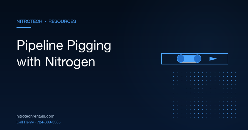 Pipeline pigging with nitrogen — NitroTech field guide